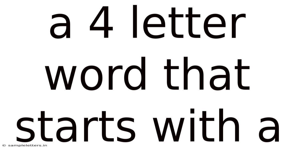 A 4 Letter Word That Starts With A
