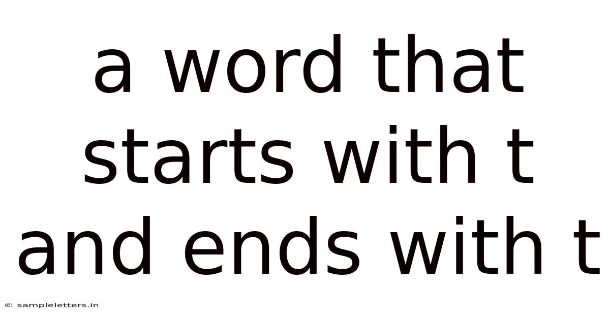 A Word That Starts With T And Ends With T