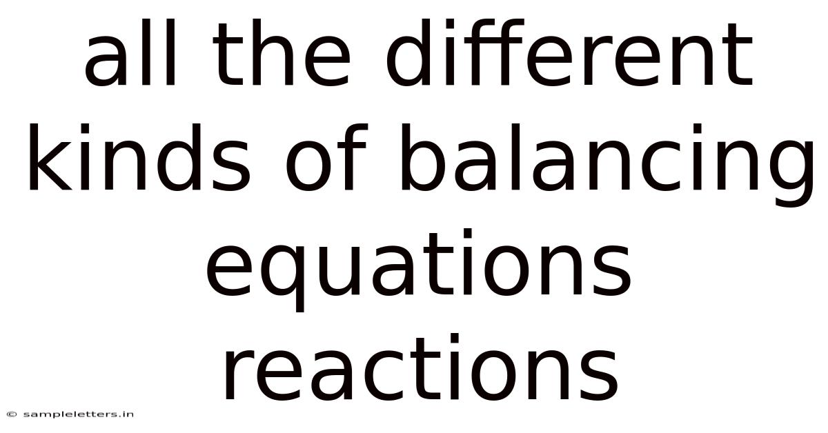 All The Different Kinds Of Balancing Equations Reactions