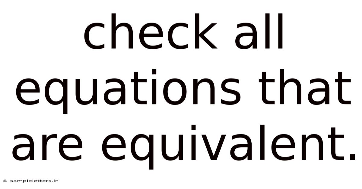Check All Equations That Are Equivalent.