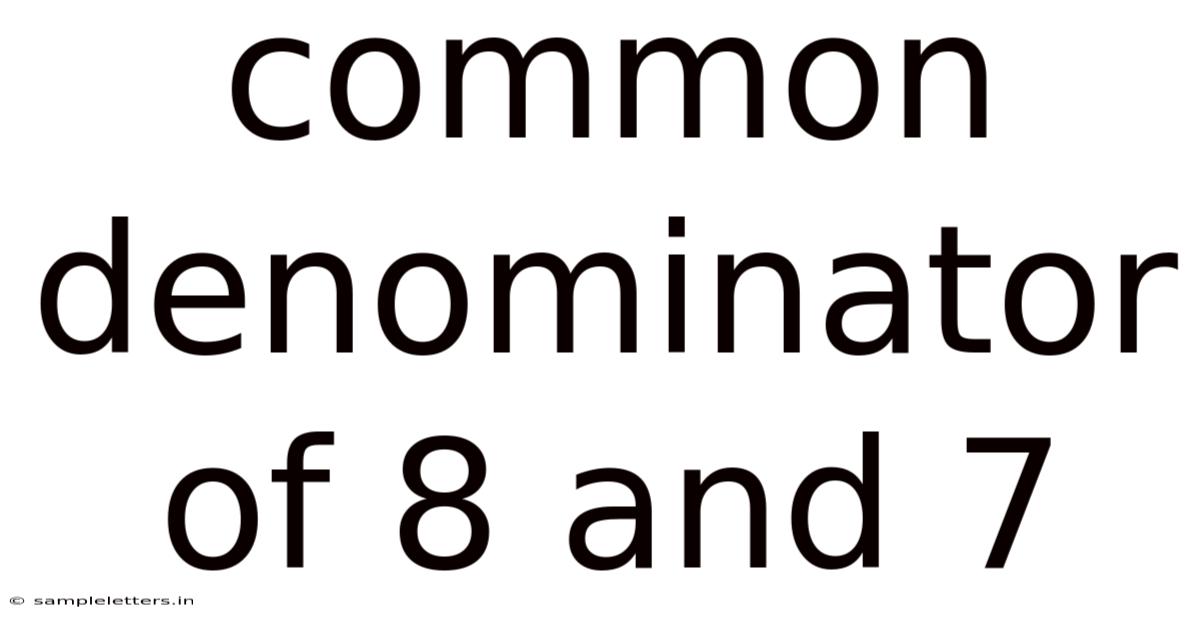 Common Denominator Of 8 And 7