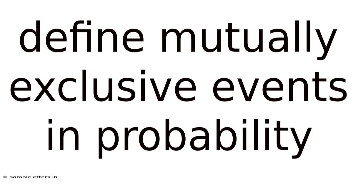 Define Mutually Exclusive Events In Probability