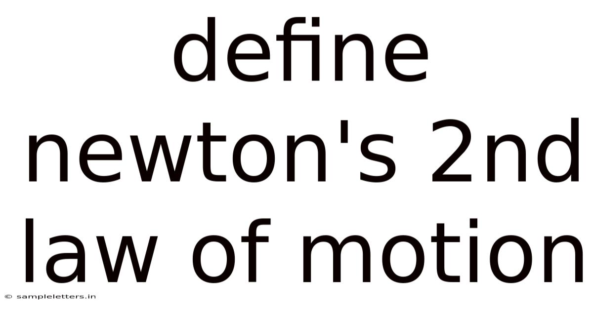 Define Newton's 2nd Law Of Motion