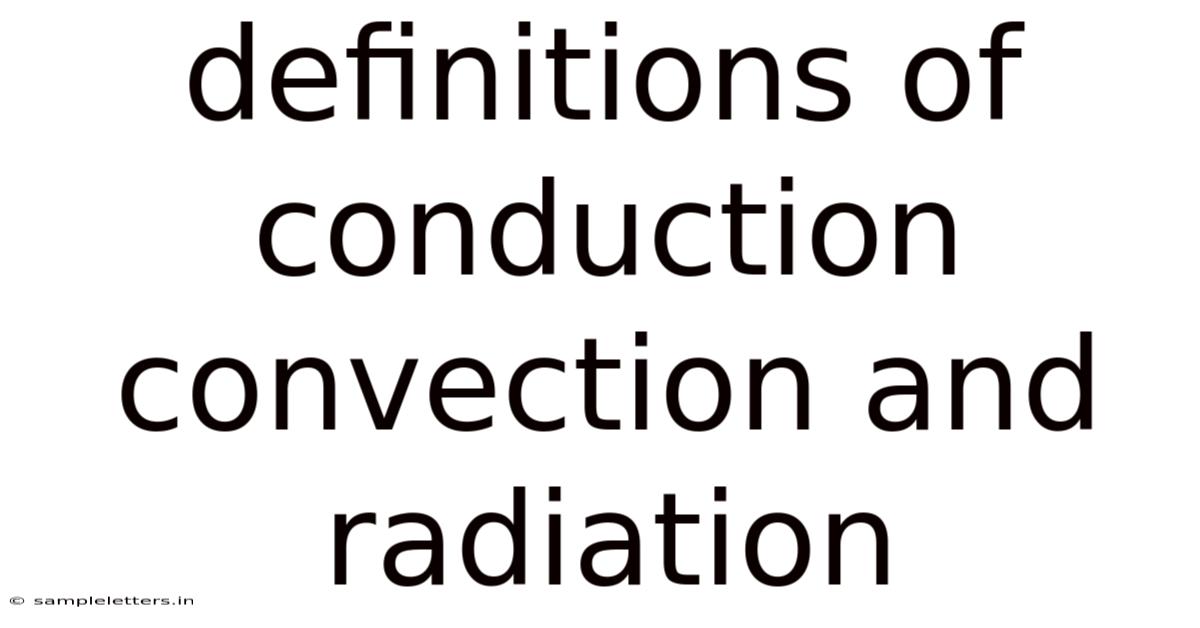 Definitions Of Conduction Convection And Radiation