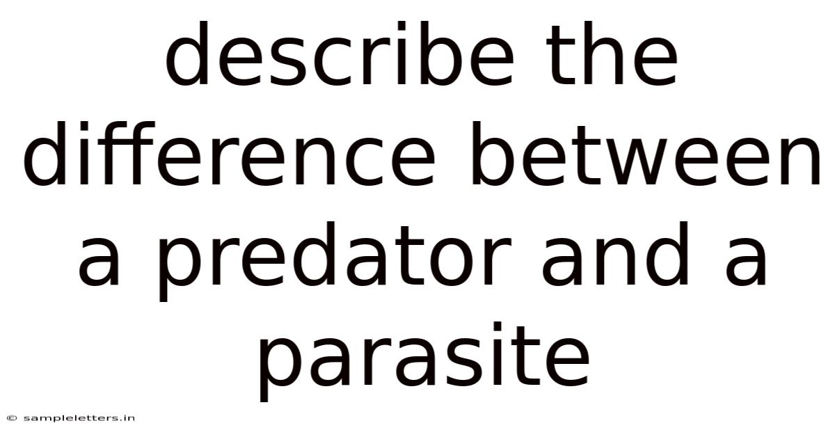 Describe The Difference Between A Predator And A Parasite