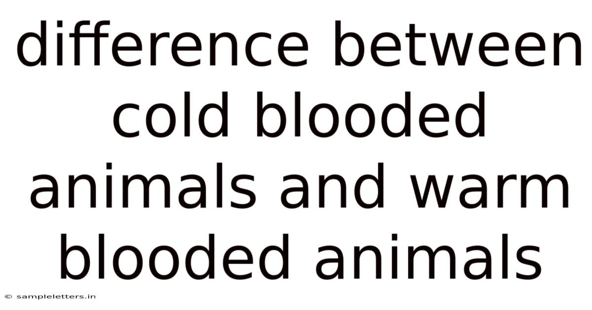 Difference Between Cold Blooded Animals And Warm Blooded Animals