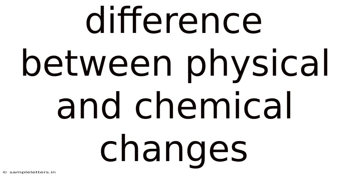 Difference Between Physical And Chemical Changes