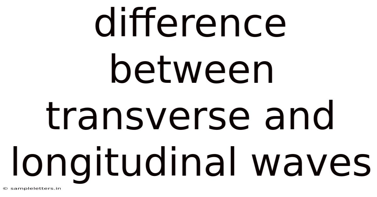 Difference Between Transverse And Longitudinal Waves