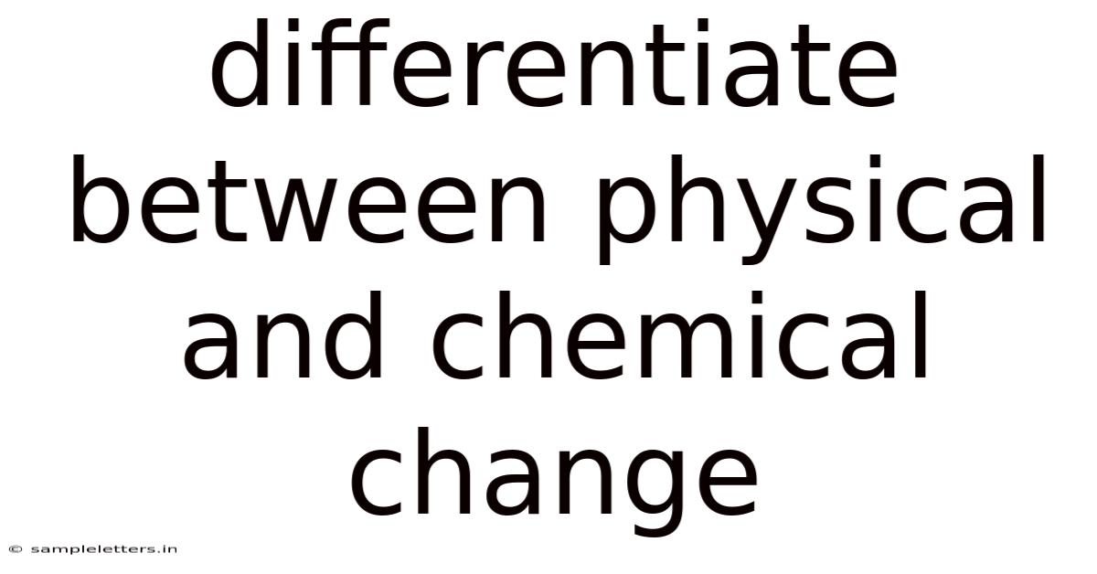 Differentiate Between Physical And Chemical Change