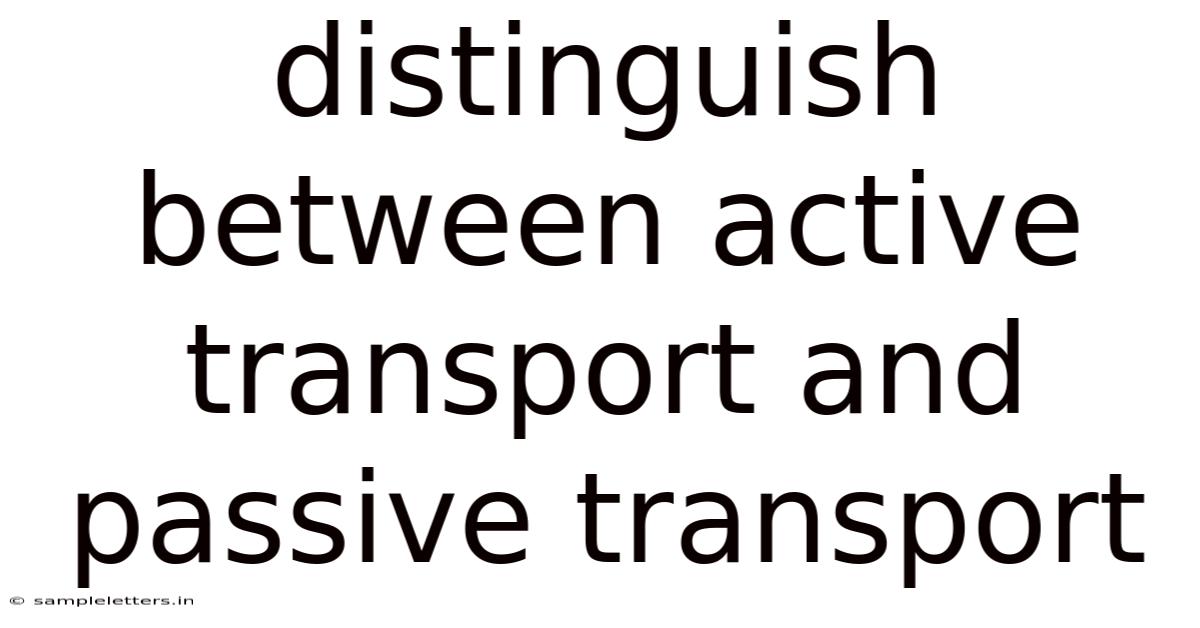 Distinguish Between Active Transport And Passive Transport