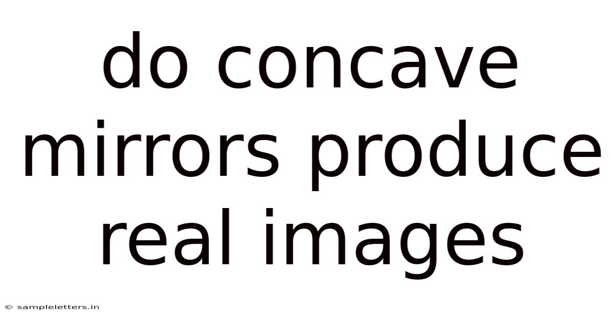 Do Concave Mirrors Produce Real Images