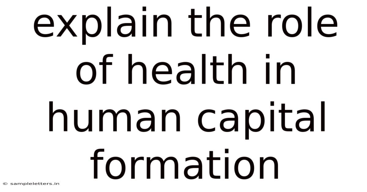 Explain The Role Of Health In Human Capital Formation