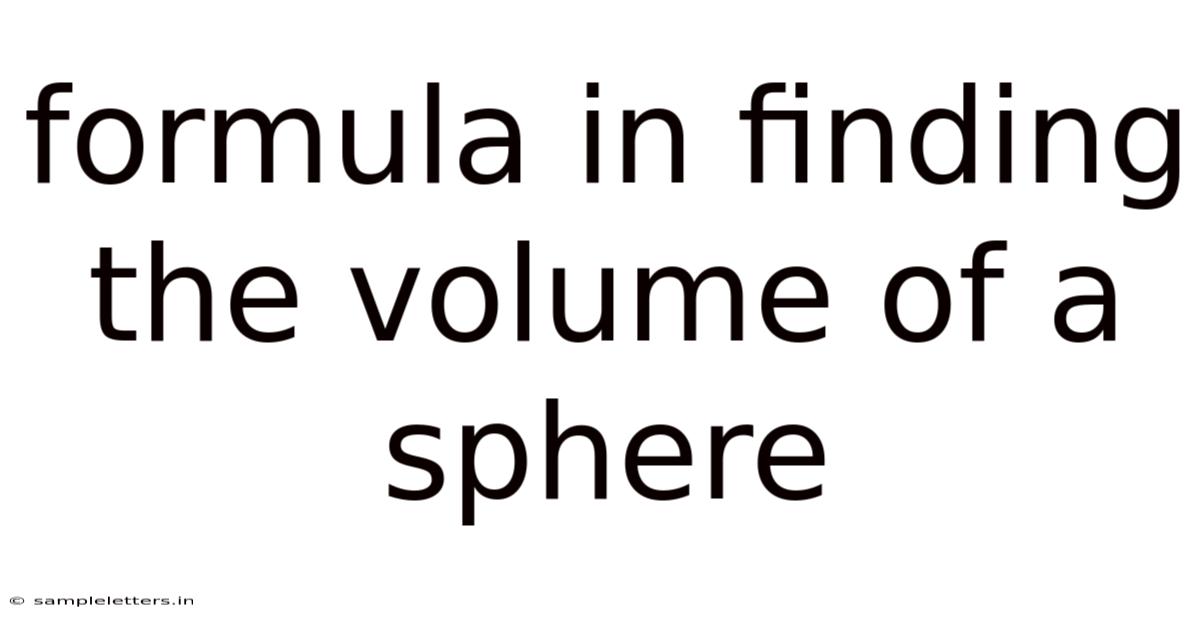 Formula In Finding The Volume Of A Sphere