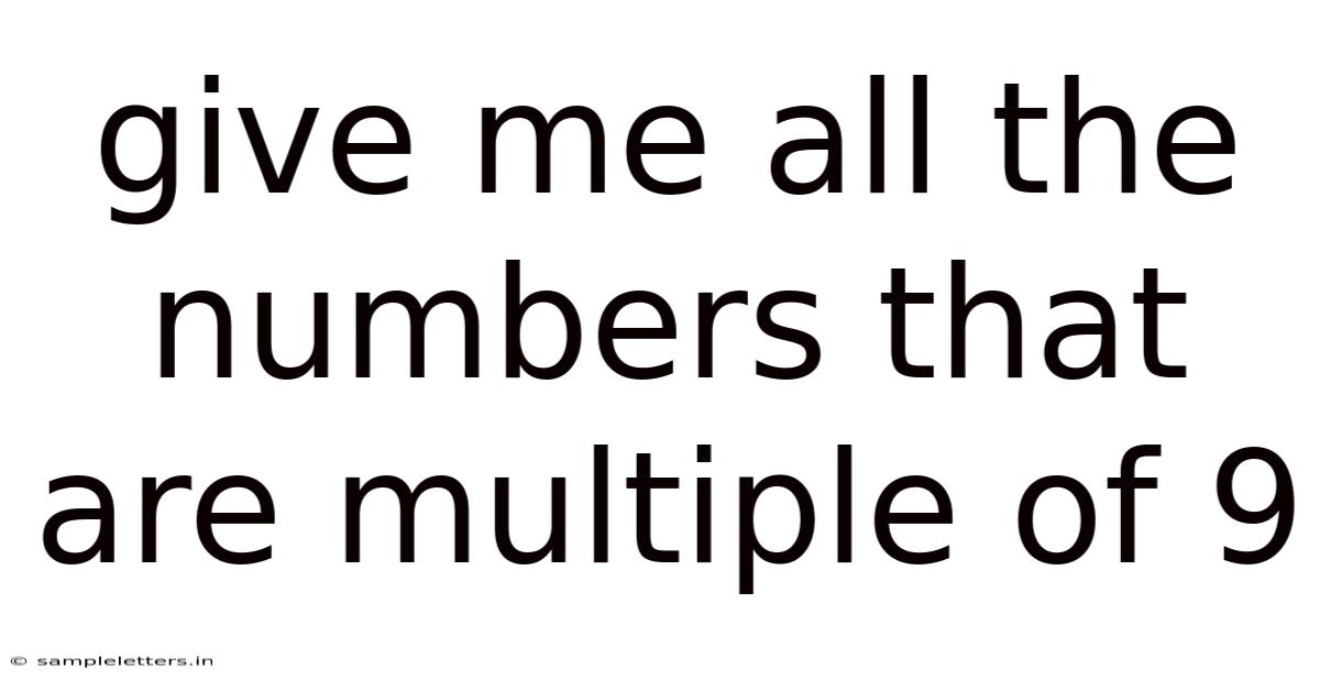 Give Me All The Numbers That Are Multiple Of 9