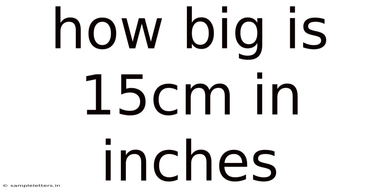 How Big Is 15cm In Inches