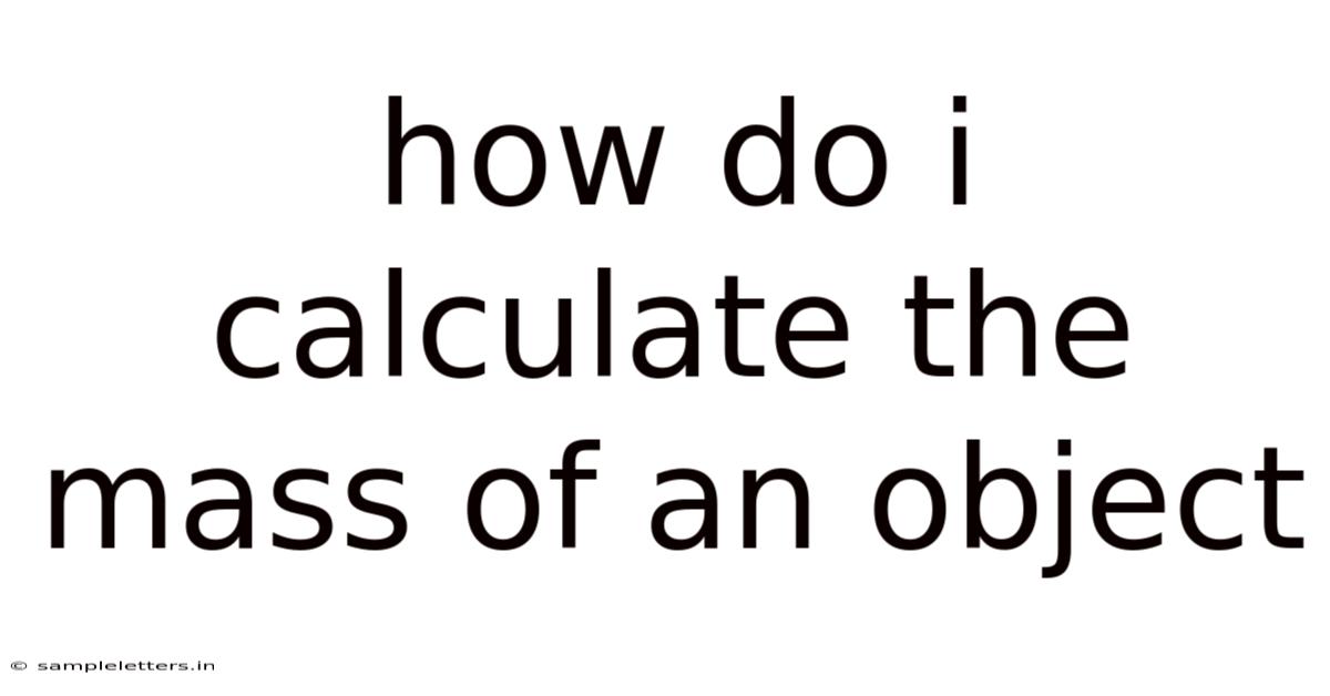 How Do I Calculate The Mass Of An Object