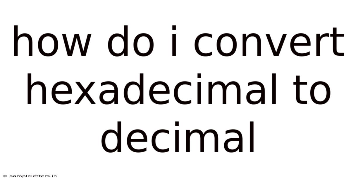 How Do I Convert Hexadecimal To Decimal