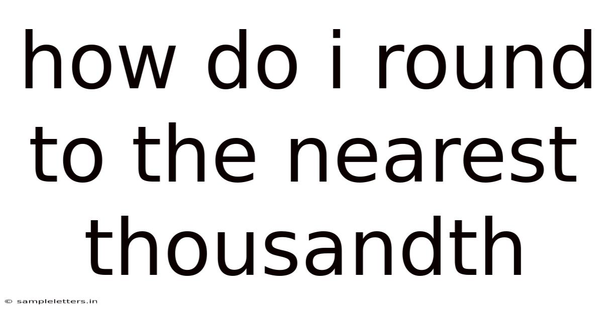 How Do I Round To The Nearest Thousandth