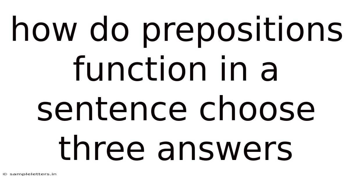 How Do Prepositions Function In A Sentence Choose Three Answers