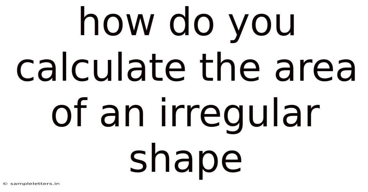 How Do You Calculate The Area Of An Irregular Shape