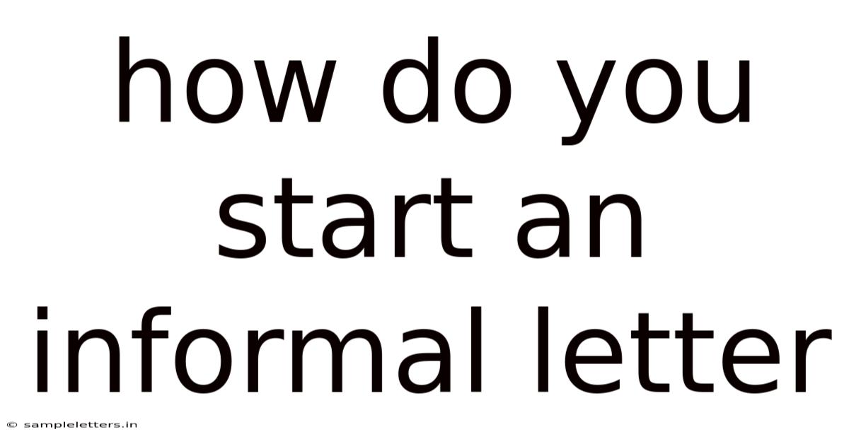 How Do You Start An Informal Letter