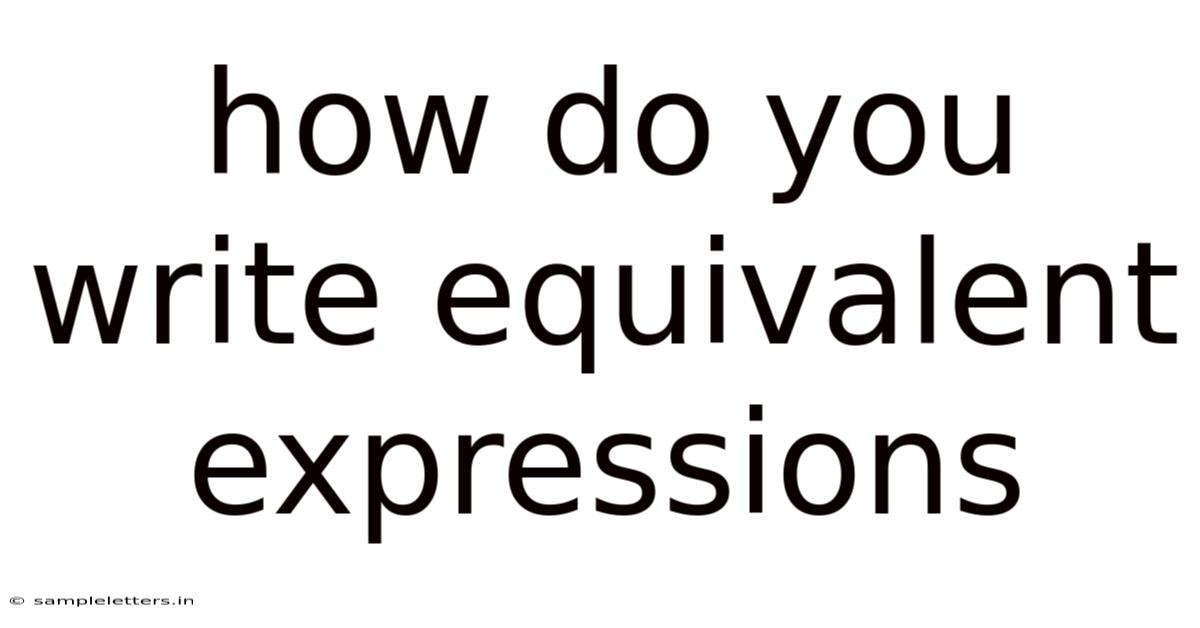 How Do You Write Equivalent Expressions