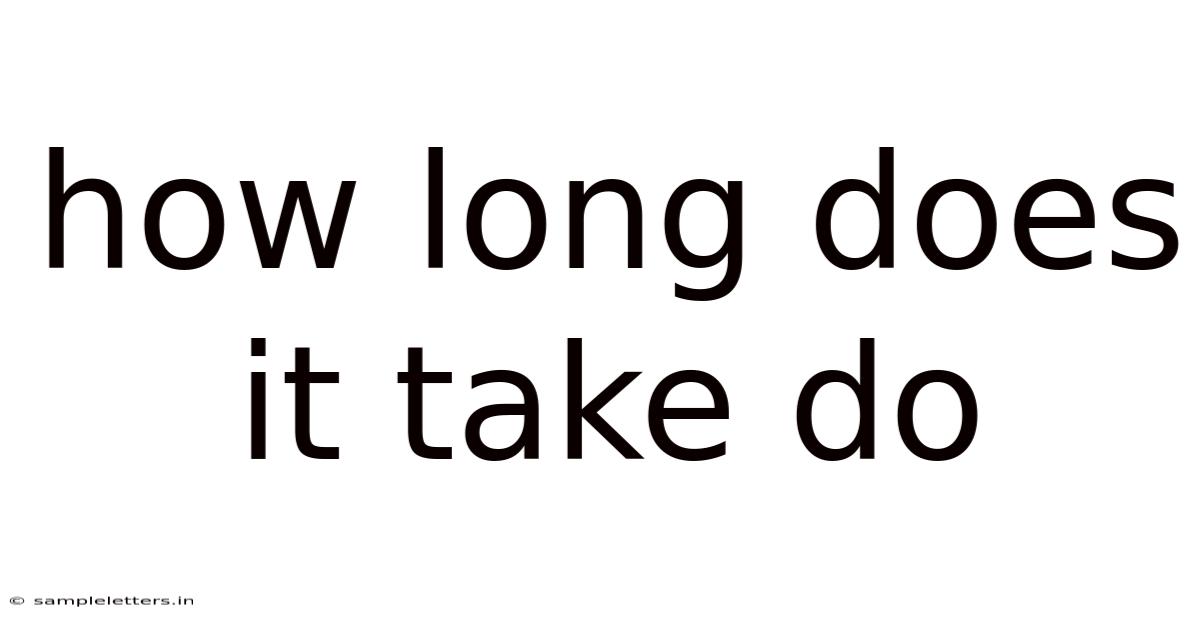 How Long Does It Take Do