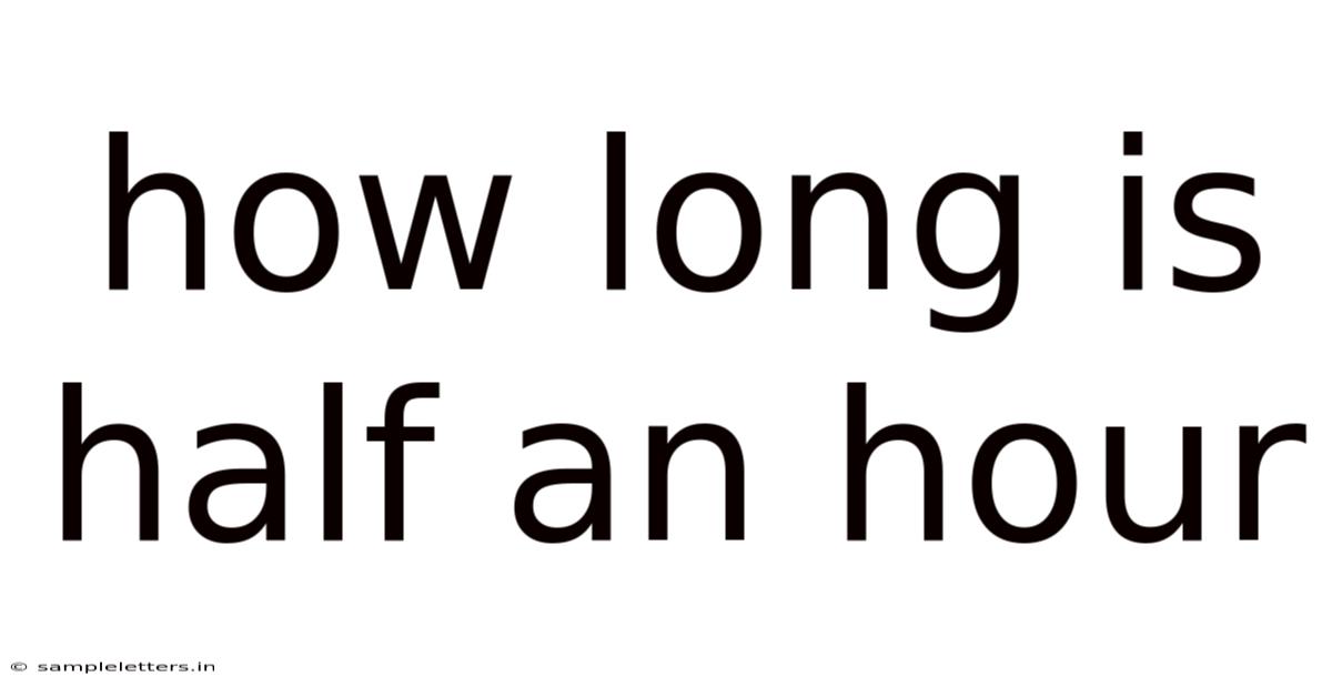 How Long Is Half An Hour
