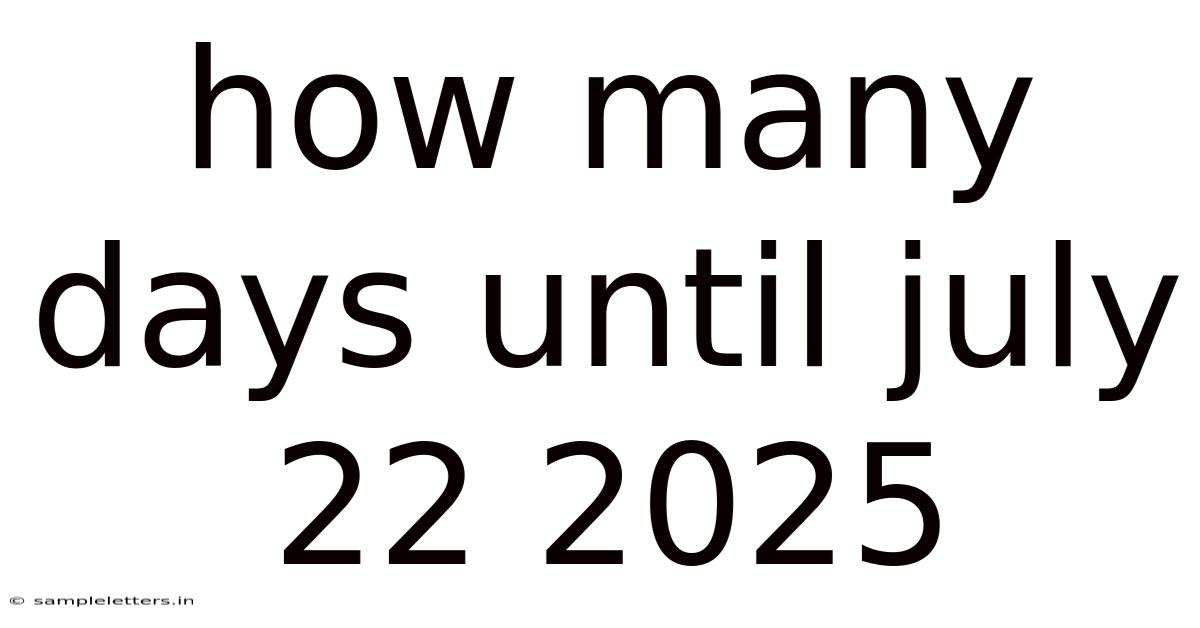 How Many Days Until July 22 2025