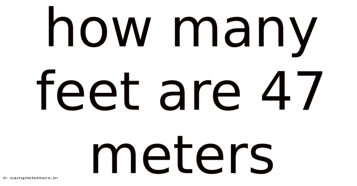 How Many Feet Are 47 Meters