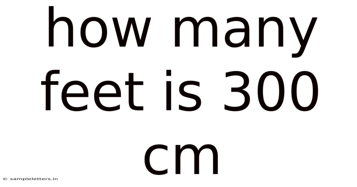 How Many Feet Is 300 Cm