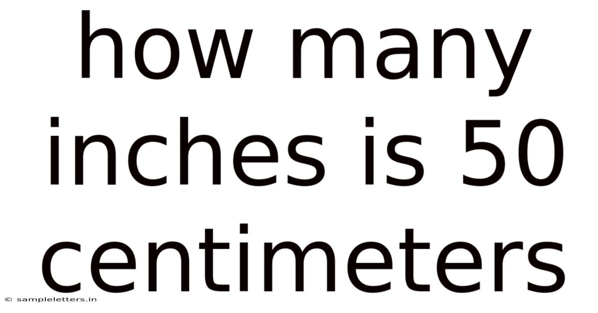 How Many Inches Is 50 Centimeters