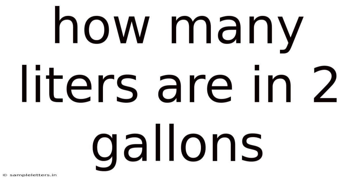 How Many Liters Are In 2 Gallons