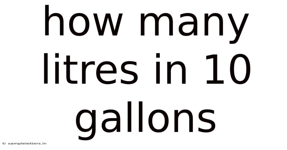 How Many Litres In 10 Gallons