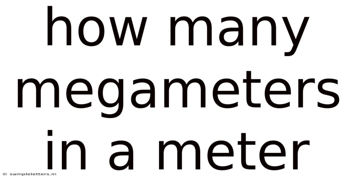 How Many Megameters In A Meter