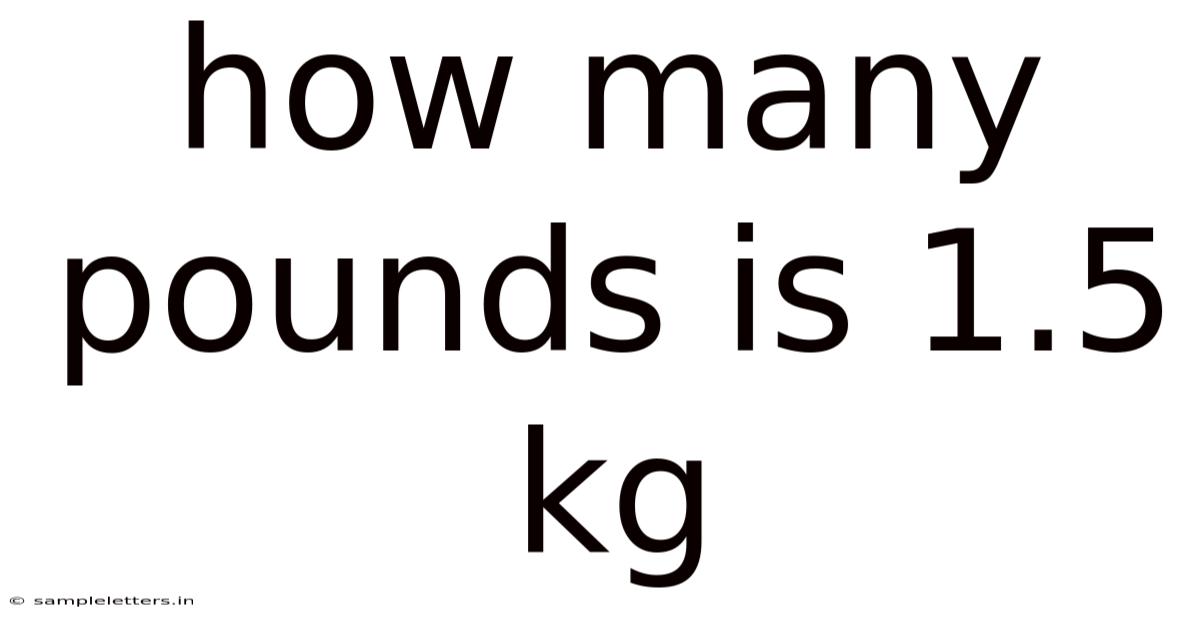 How Many Pounds Is 1.5 Kg