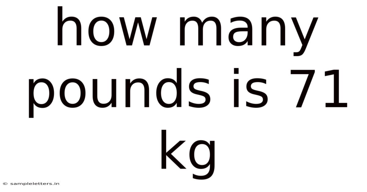 How Many Pounds Is 71 Kg