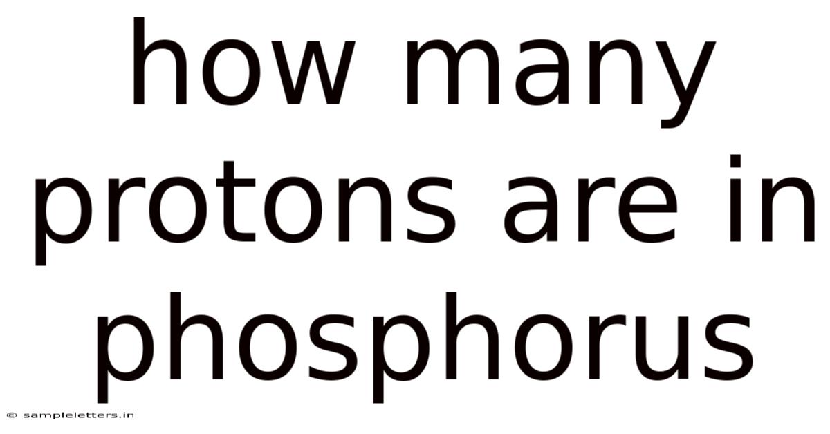 How Many Protons Are In Phosphorus