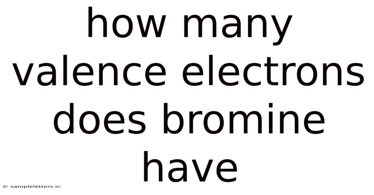 How Many Valence Electrons Does Bromine Have