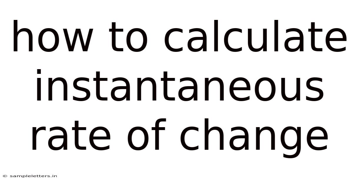 How To Calculate Instantaneous Rate Of Change
