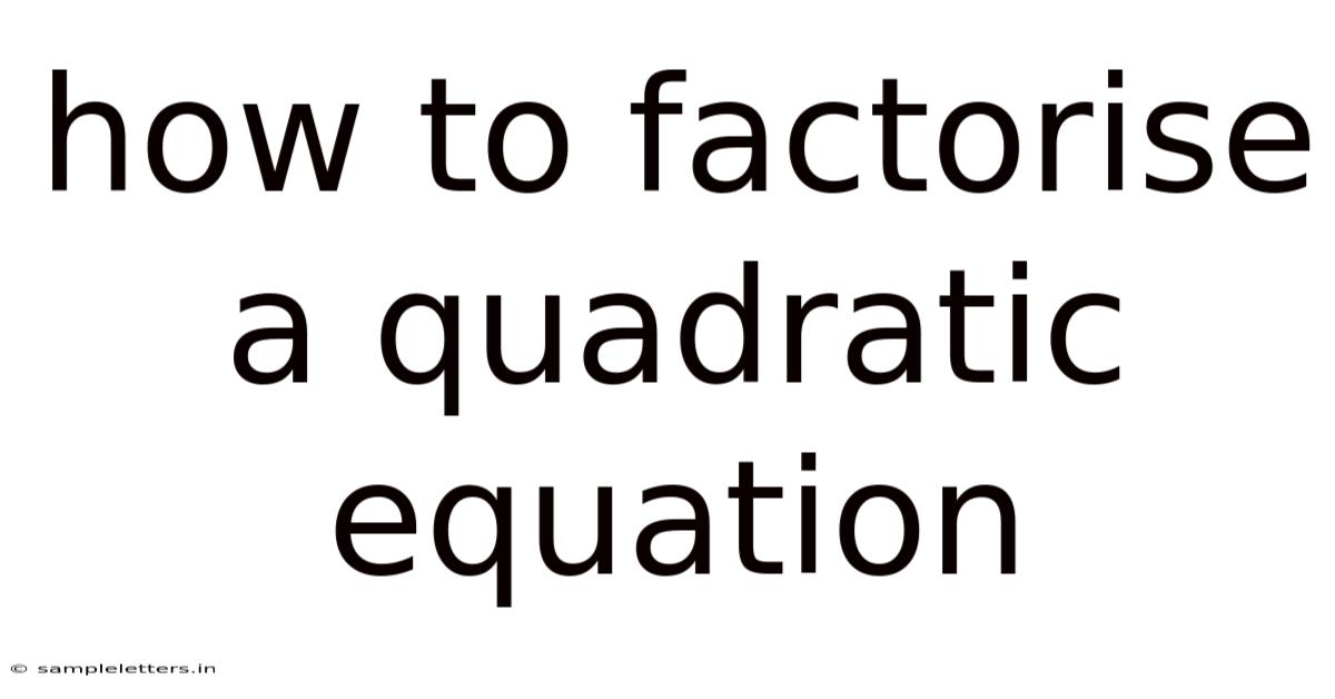 How To Factorise A Quadratic Equation