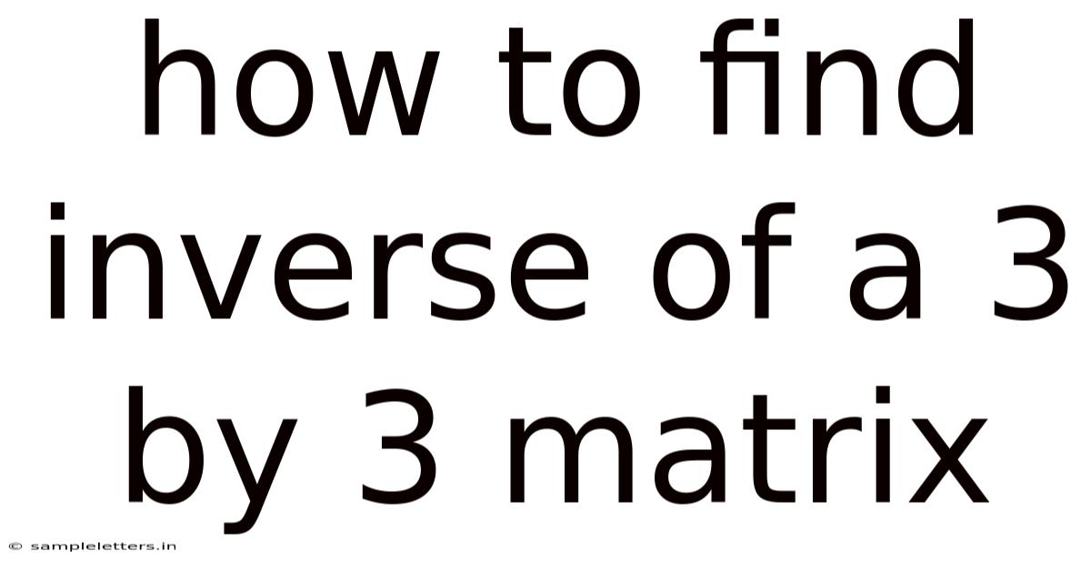 How To Find Inverse Of A 3 By 3 Matrix