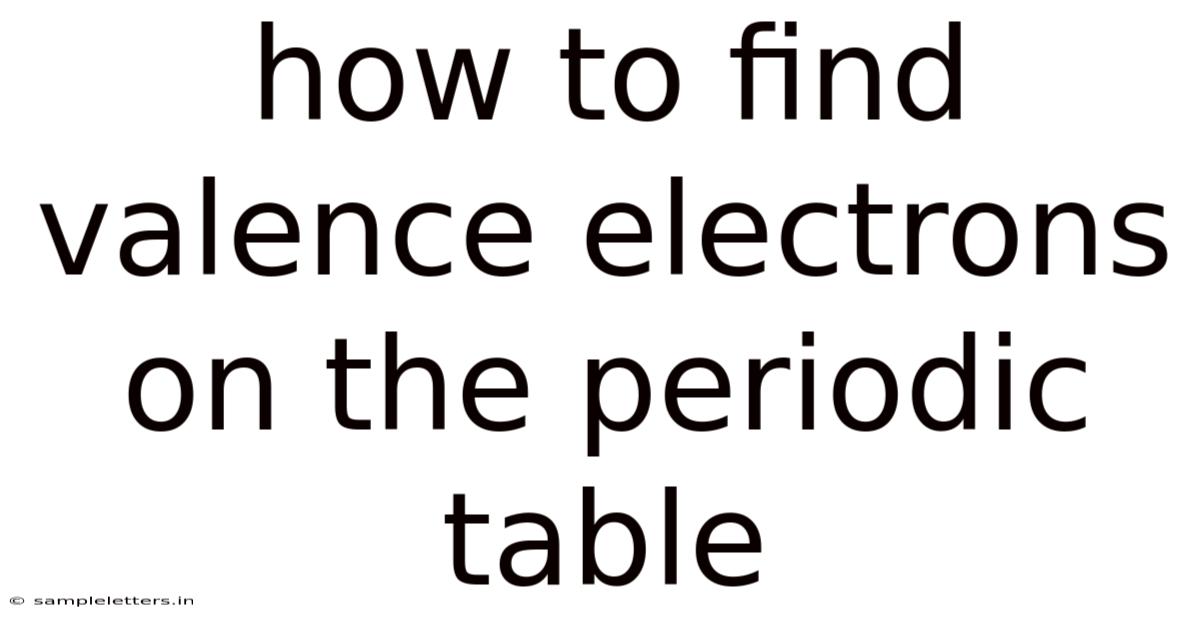 How To Find Valence Electrons On The Periodic Table