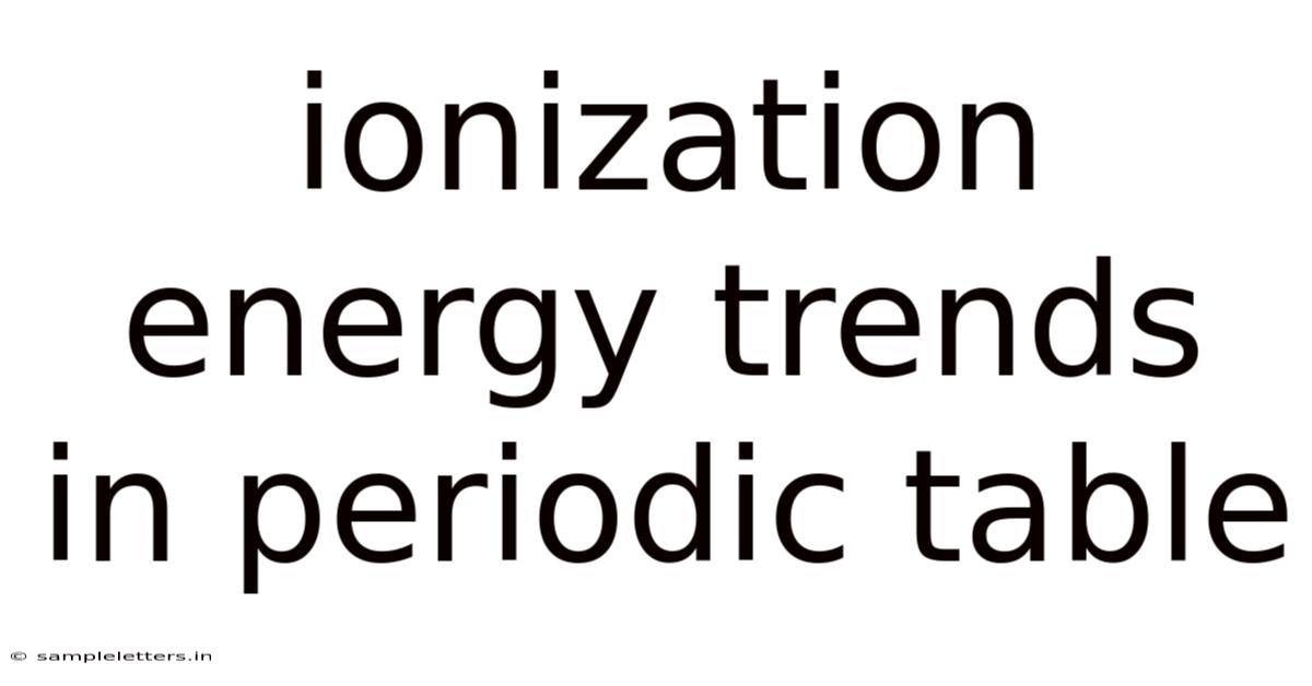 Ionization Energy Trends In Periodic Table