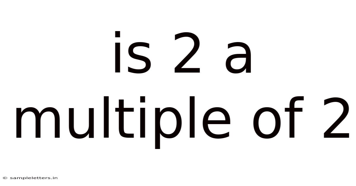 Is 2 A Multiple Of 2