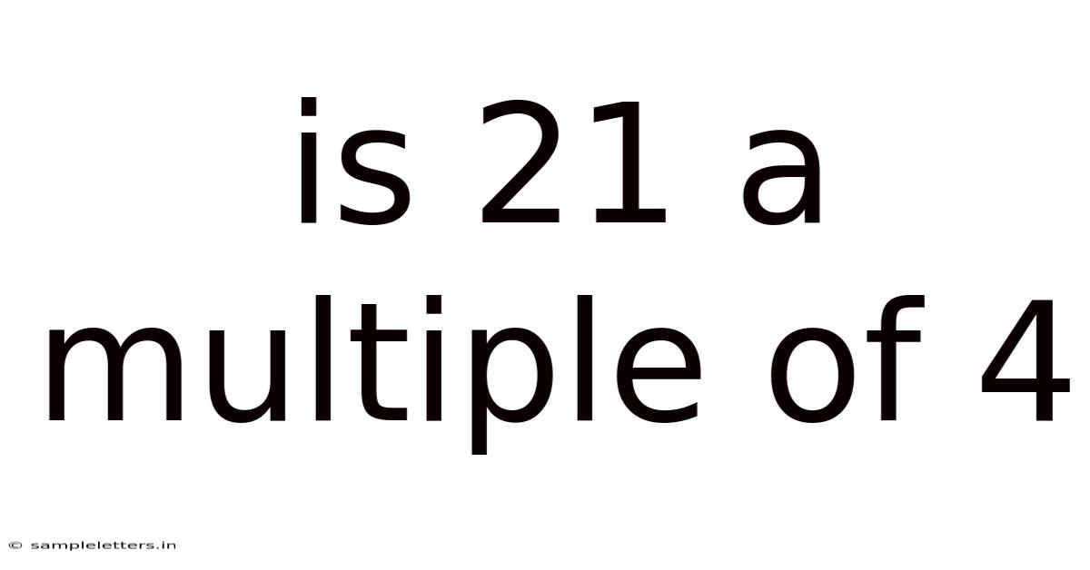 Is 21 A Multiple Of 4