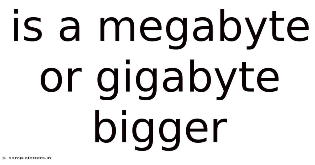Is A Megabyte Or Gigabyte Bigger