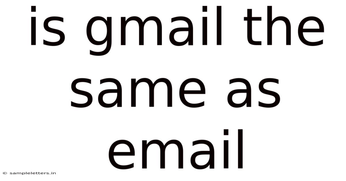 Is Gmail The Same As Email