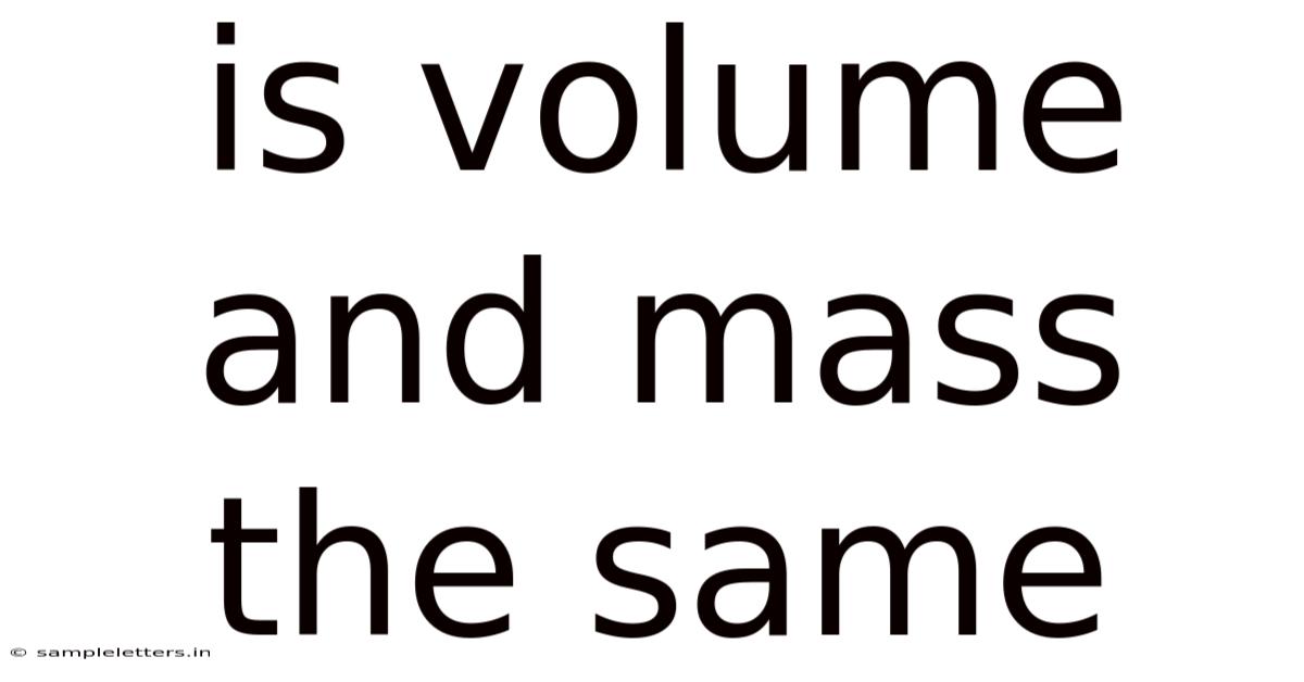 Is Volume And Mass The Same