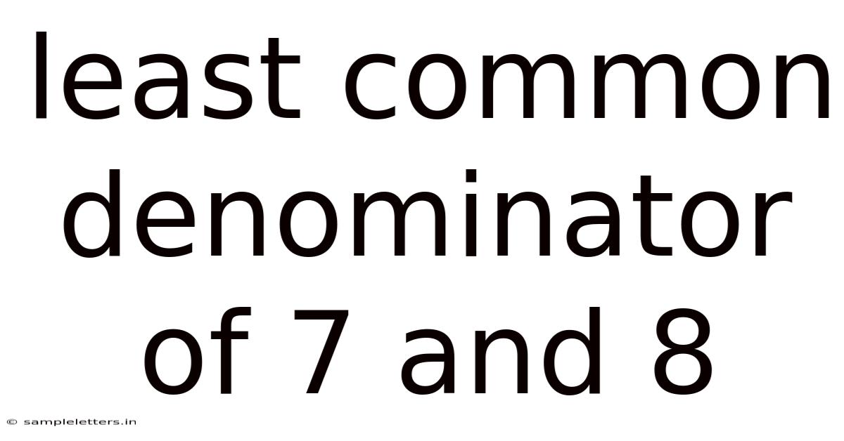 Least Common Denominator Of 7 And 8